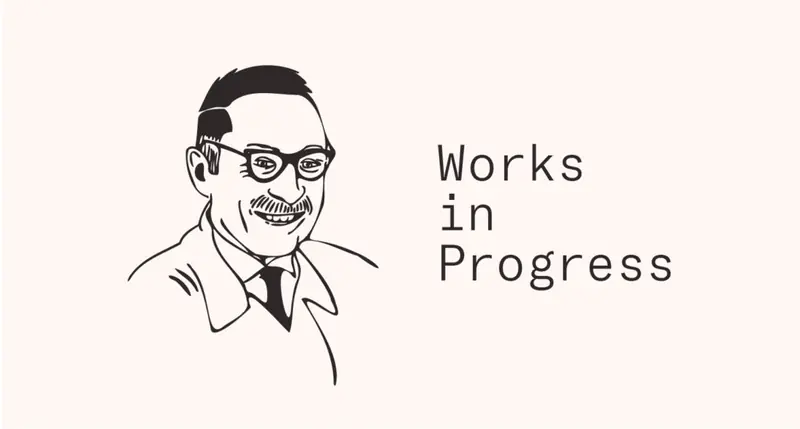 Works in Progress Magazine